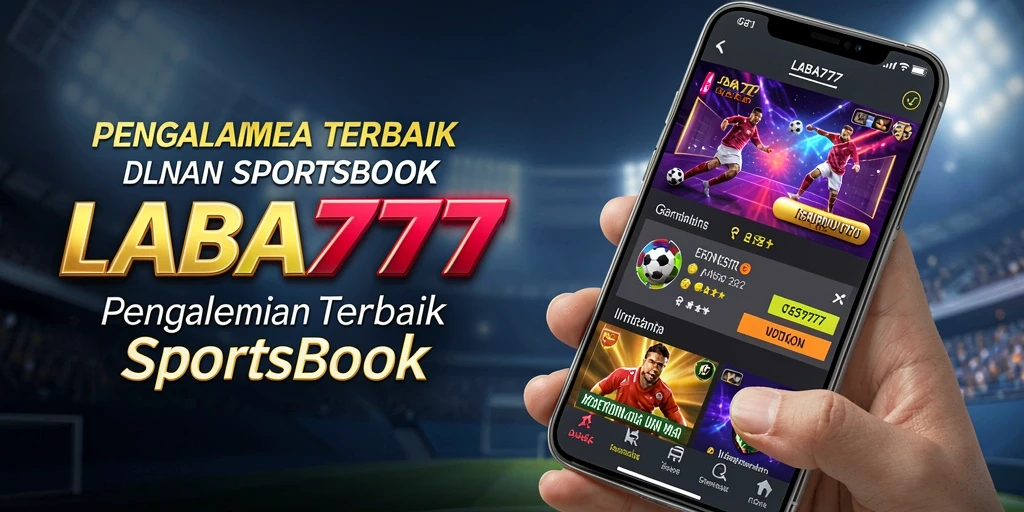 Tampilan utama gameplay Sportsbook LABA777 dengan berbagai pilihan taruhan.